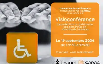 Protéger le patrimoine des personnes en situation de handicap : Participez à notre visioconférence !