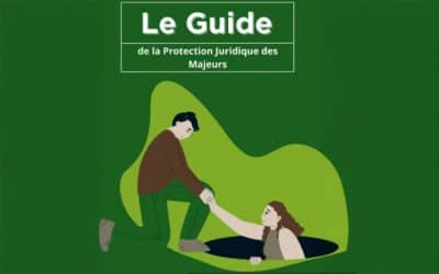 Découvrez le Guide de la Protection Juridique des Majeurs : un outil essentiel pour mieux comprendre et accompagner